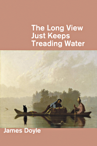 The Long View Just Keeps Treading Water