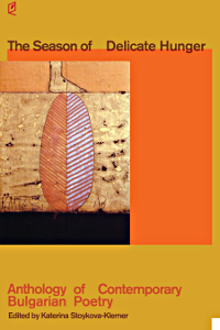 The Season of Delicate Hunger: Anthology of Contemporary Bulgarian Poetry